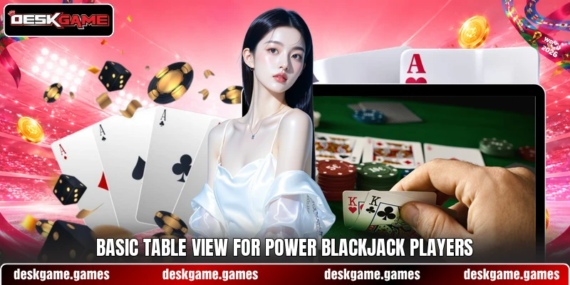 Basic table view for Power Blackjack players Basic table view for Power Blackjack players