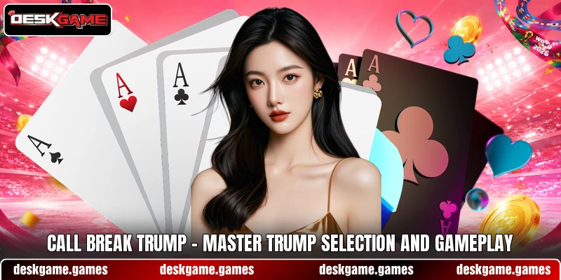 Call Break Trump – Master Trump Selection And Gameplay