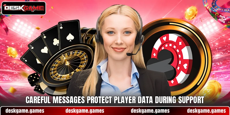 Careful messages protect player data during support