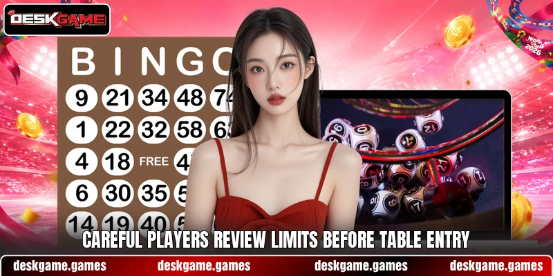 Careful players review limits before table entry