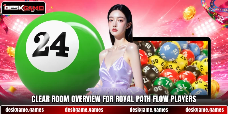 Clear room overview for Royal Path Flow players