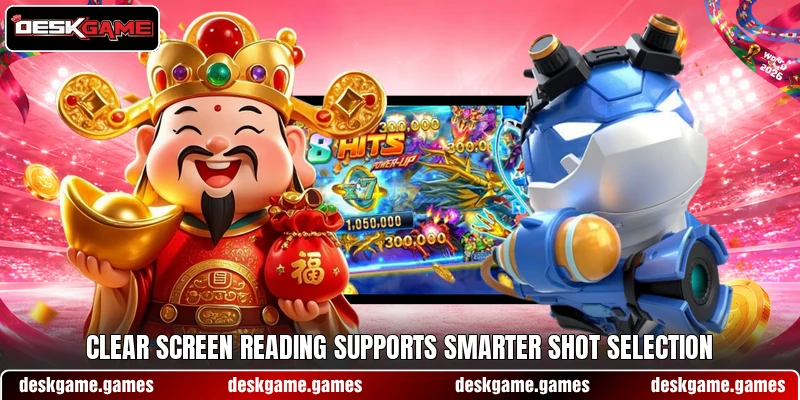 Clear screen reading supports smarter shot selection Clear screen reading supports smarter shot selection