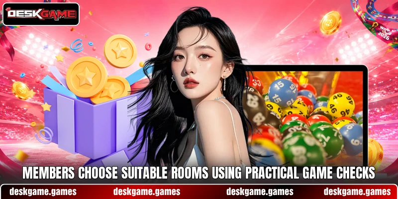 Members choose suitable rooms using practical game checks