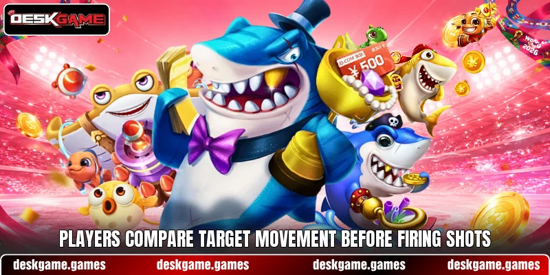 Players compare target movement before firing shots