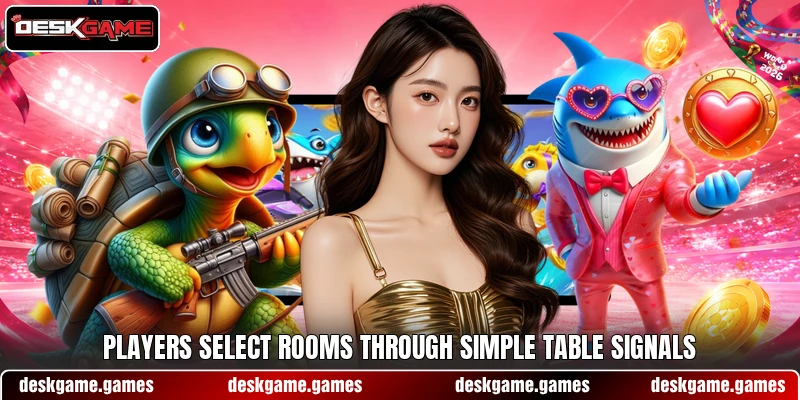 Players select rooms through simple table signals