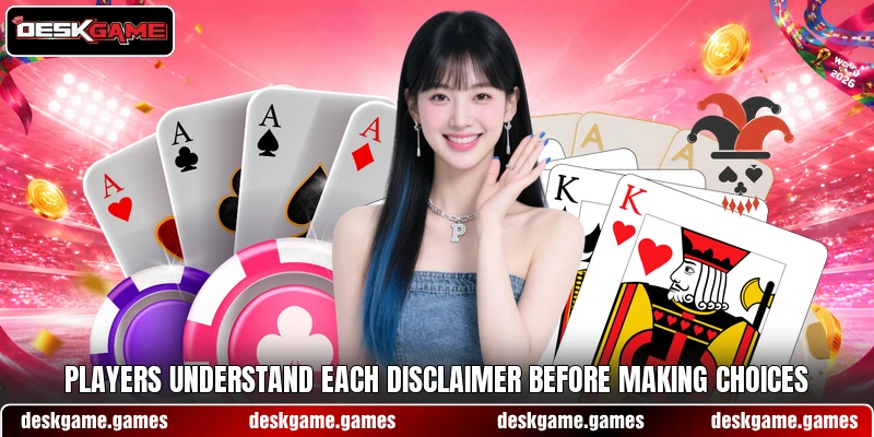 Players understand each disclaimer before making choices