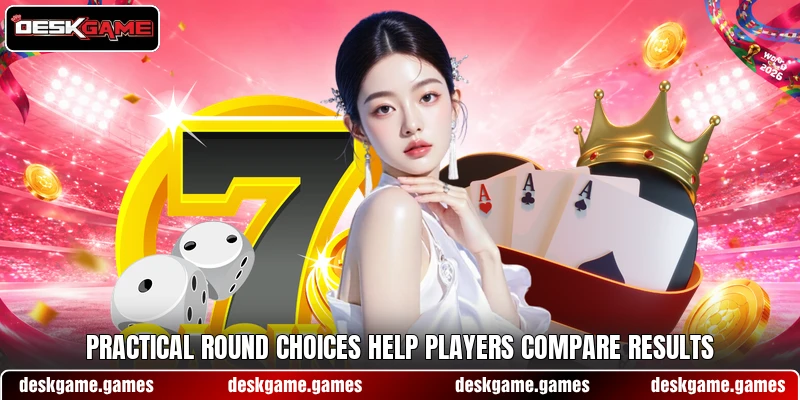 Practical round choices help players compare results