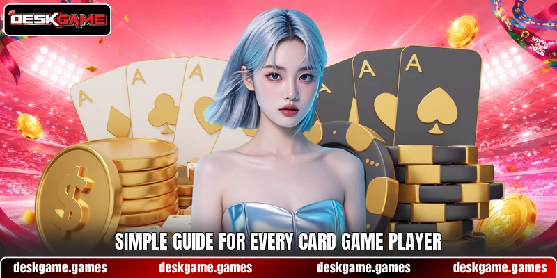 Simple guide for every card game player